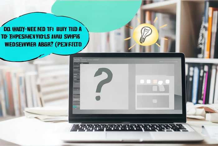 搭建个人网站需要买服务器吗 - 搭建个人网站需要买服务器吗为什么 搭建个人网站需要买服务器吗 - 搭建个人网站需要买服务器吗为什么