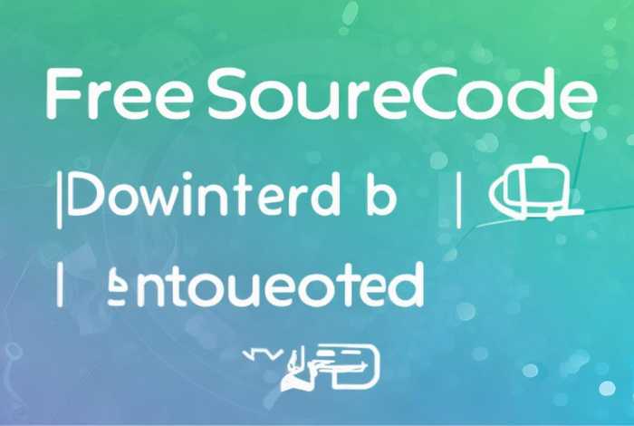免费源码任意下载、免费源码任意下载安装