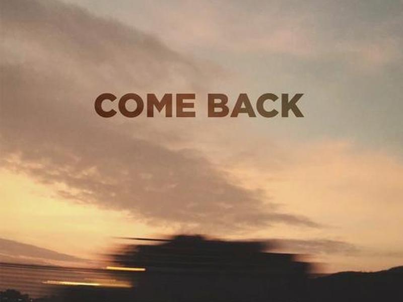 come back的意思是 - Come back的意思是什么 come back的意思是 - Come back的意思是什么